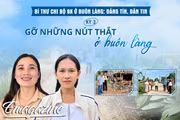 Bí thư Chi bộ 9X ở buôn làng: Đảng tín, dân tin - Kỳ 3: Gỡ những nút thắt ở buôn làng