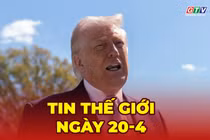 Tin thế giới ngày 20-4: Ông Trump cáo buộc Iran vi phạm ngừng bắn, tuyên bố vẫn cử đại diện đến Pakistan đàm phán 