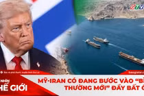 Góc nhìn thế giới 7-6: Mỹ-Iran có đang bước vào “bình thường mới” đầy bất ổn?