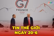 Tin thế giới ngày 20-6: Tổng thống Trump yêu cầu Iran ký thỏa thuận cuối cùng trong 60 ngày