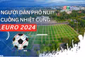 Người dân phố núi cuồng nhiệt cùng Euro 2024
