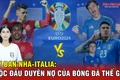 Tây Ban Nha-Italia: Cuộc đấu duyên nợ của bóng đá thế giới