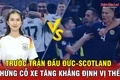 Trước trận đấu Đức-Scotland: Những cỗ xe tăng khẳng định vị thế