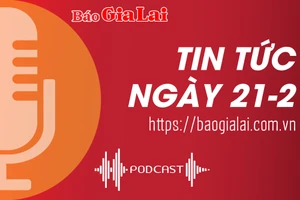 Tin tức sáng 21-2: Đak Đoa xử lý vi phạm về trật tự an toàn giao thông qua tin báo trên mạng xã hội