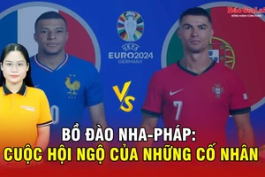 Bồ Đào Nha-Pháp: Cuộc hội ngộ của những cố nhân