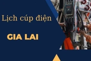 Lịch cúp điện trên địa bàn tỉnh Gia Lai