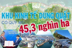 Thủ tướng phê duyệt điều chỉnh Khu kinh tế Dung Quất lên 45,3 nghìn ha 