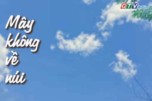 Ngăn ký ức: Mây không về núi