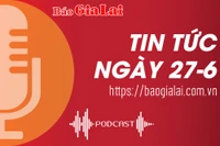 Tin tức sáng 27-6: Hơn 15.000 thí sinh Gia Lai bước vào kỳ thi tốt nghiệp THPT năm 2024