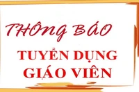 Thông báo tuyển dụng viên chức giáo viên và tiếp nhận Phiếu đăng ký dự tuyển