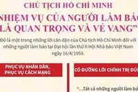 Chủ tịch Hồ Chí Minh: Nhiệm vụ người làm báo là quan trọng, vẻ vang