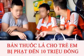Từ 15/11, bán thuốc lá cho người chưa đủ 18 tuổi bị phạt đến 10 triệu đồng