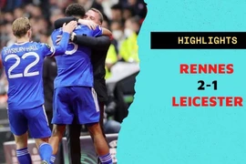 Highlights Rennes 2-1 Leicester City: Bầy cáo thua nhưng vẫn vào vòng sau