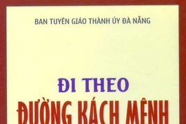 Đà Nẵng giới thiệu tập sách "Đi theo Đường Kách Mệnh"