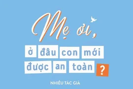 "Mẹ ơi, ở đâu con mới được an toàn?"