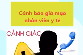 Cảnh giác: Giả nhân viên y tế, gọi điện thoại thông báo cách ly
