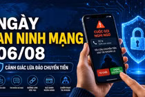 Ngày An ninh mạng Việt Nam 06/08: Dừng vài phút trước khi chuyển tiền