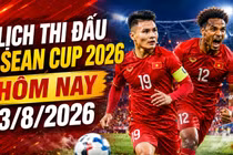 Lịch thi đấu ASEAN Cup 2026 (AFF Cup) hôm nay: Việt Nam quyết đấu Indonesia