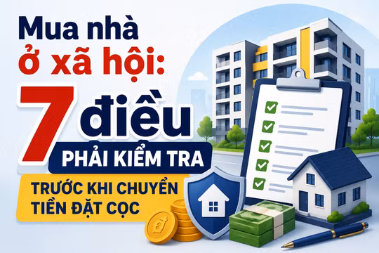 Mua nhà ở xã hội: 7 điều phải kiểm tra trước khi chuyển tiền đặt cọc