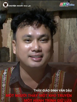 Short Chuyện người Gia Lai số 60: Thầy giáo Ninh Văn Dậu-một người thầy-một kho truyện-một hành trình giữ lửa