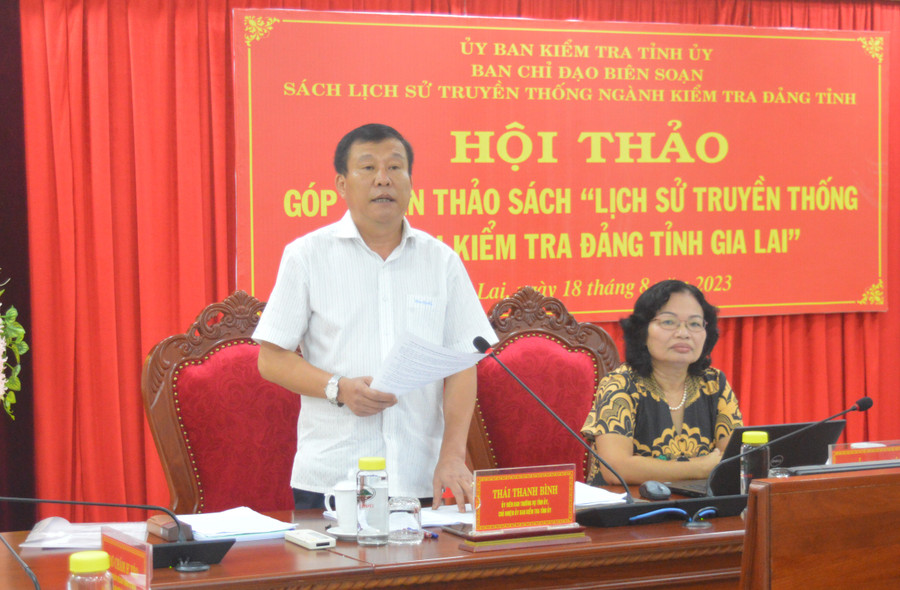 Đồng chí Thái Thanh Bình-Ủy viên Ban Thường vụ Tỉnh ủy, Chủ nhiệm Ủy ban Kiểm tra Tỉnh ủy, Trưởng Ban Chỉ đạo biên soạn Sách phát biểu tại hội thảo. Ảnh: Anh Huy Đồng chí Thái Thanh Bình-Ủy viên Ban Thường vụ Tỉnh ủy, Chủ nhiệm Ủy ban Kiểm tra Tỉnh ủy, Trưởng Ban Chỉ đạo biên soạn Sách phát biểu tại hội thảo. Ảnh: Anh Huy