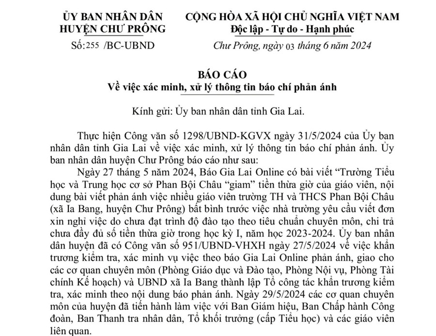 Báo cáo của UBND huyện Chư Prông xác minh bài viết Trường TH và THCS Phan Bội Châu "giam" tiền thừa giờ giáo viên. Ảnh: T.D Báo cáo của UBND huyện Chư Prông xác minh bài viết Trường TH và THCS Phan Bội Châu "giam" tiền thừa giờ giáo viên. Ảnh: T.D