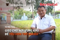 Chuyện Người Gia Lai số 8: Gieo chữ nơi vùng khó để yêu hơn trò nghèo