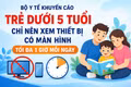 Bộ Y tế khuyến cáo trẻ dưới 5 tuổi chỉ nên xem thiết bị có màn hình tối đa 1 giờ mỗi ngày