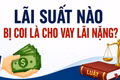 Lãi suất nào bị coi là cho vay lãi nặng?