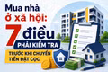 Mua nhà ở xã hội: 7 điều phải kiểm tra trước khi chuyển tiền đặt cọc