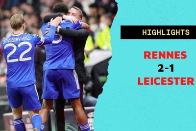 Highlights Rennes 2-1 Leicester City: Bầy cáo thua nhưng vẫn vào vòng sau