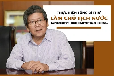 "Tổng Bí thư làm Chủ tịch nước thuận lợi nhiều hơn khó khăn"