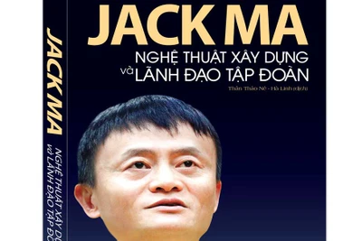 8 đúc kết tinh túy về KD của Jack Ma nằm trong một cuốn sách