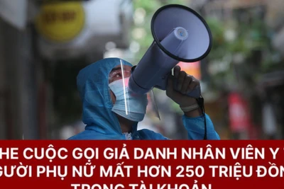 Nghe điện thoại 'thông báo kết quả xét nghiệm Covid-19', người phụ nữ mất hơn 250 triệu