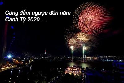 Chúc mừng năm mới 2020: Chờ đợi phút giao thừa Tết Canh Tý 2020!