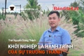 Chuyện Người Gia Lai số 32: Khởi nghiệp là hành trình của sự trưởng thành