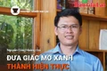 Short video Chuyện Người Gia Lai số 41: Người trẻ đưa "giấc mơ xanh" thành hiện thực