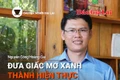 Chuyện Người Gia Lai số 41: Người trẻ đưa "giấc mơ xanh thành" hiện thực