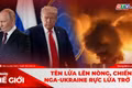 Góc nhìn thế giới 12-10: Tên lửa lên nòng, chiến sự Nga-Ukraine rực lửa trở lại