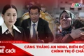 Góc nhìn thế giới 31-8: Căng thẳng an ninh và biến động chính trị ở châu Á