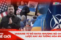 Góc nhìn thế giới 21-12: Ukraine từ bỏ NATO: Nhượng bộ chiến lược hay ảo tưởng hòa bình?