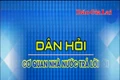 Dân hỏi Cơ quan Nhà nước trả lời 23-5-2025