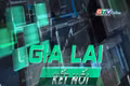 Bản tin Gia Lai kết nối ngày 16-6-2025