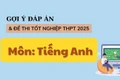 Đáp án đề thi môn tiếng Anh tốt nghiệp THPT năm 2025