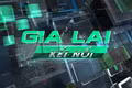 Bản tin Gia Lai kết nối ngày 21-5-2025