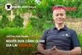 Chuyện Người Gia Lai (số thứ 17): Người đưa cảnh quan Gia Lai vươn xa