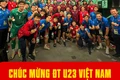VFF 'thưởng nóng', U23 Việt Nam về nước trong hôm nay