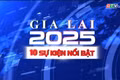 10 sự kiện nổi bật của tỉnh Gia Lai năm 2025