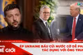 GÓC NHÌN THẾ GIỚI 15-2: Ép Ukraine bầu cử: Nước cờ dễ phản tác dụng với ông Trump