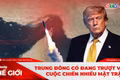 Góc nhìn thế giới 2-8: Trung Đông có đang trượt vào cuộc chiến nhiều mặt trận?